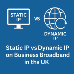Static IP vs dynamic IP business broadband UK comparison graphic